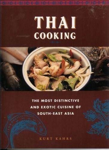Thai Cooking: The Most Distinctive and Exotic Cuisine of South-East Asia
