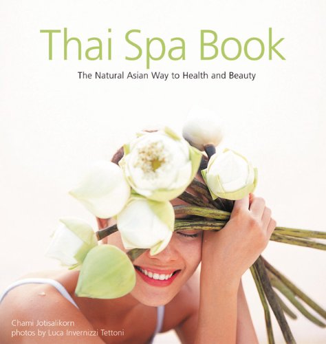 Thai Spa Book: The Natural Asian Way To Health And Beauty