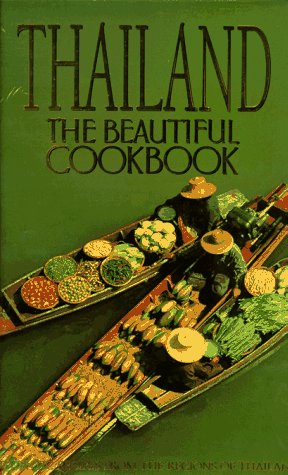 Thailand: The Beautiful Cookbook: Authentic Recipes from the Regions of Thailand