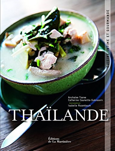 Thaïlande : Cuisine intime et gourmande