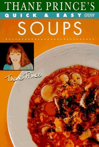 Thane Prince's Quick and Easy Soups
