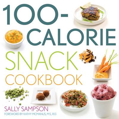 The 100-Calorie Snack Cookbook