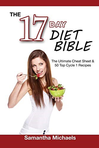 The 17 Day Diet Bible: The Ultimate Cheat Sheet & 50 Top Cycle 1 Recipes