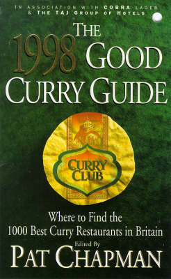 The 1998 Good Curry Guide: Where to find the 1000 best curry restaurants in Britain