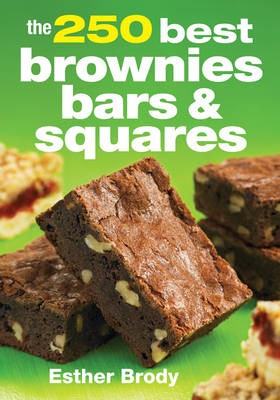 The 250 Best Brownies Bars & Squares