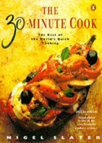 The 30-Minute Cook: The Best of the World's Quick Cooking