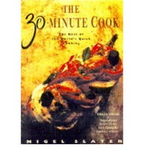 The 30-Minute Cook: The Best of the World's Quick Cooking