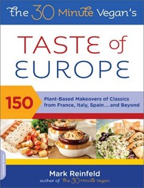 The 30 Minute Vegan's Taste of Europe