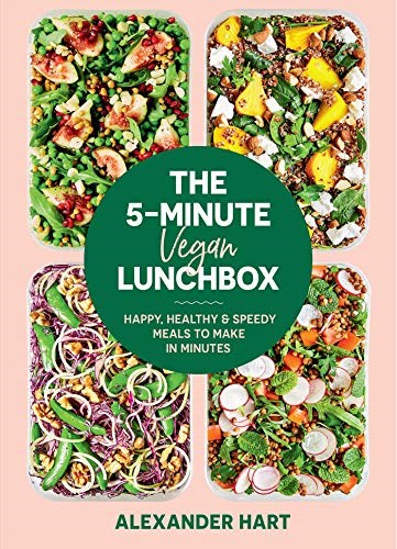 The 5-Minute Vegan Lunchbox: Happy, Healthy and Speedy Meals to Make in Minutes