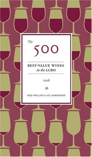 The 500 Best-Value Wines in the Lcbo: 2008