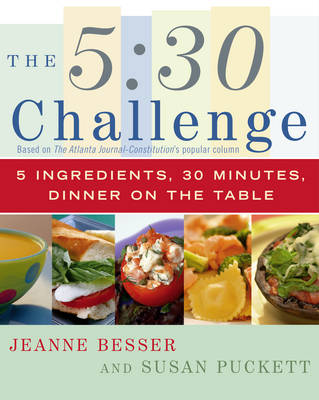 The 5:30 Challenge: 5 Ingredients, 30 Minutes, Dinner on the Table