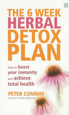 The 6 Week Herbal Detox Plan: How to Boost Your Immunity and Achieve Total Health