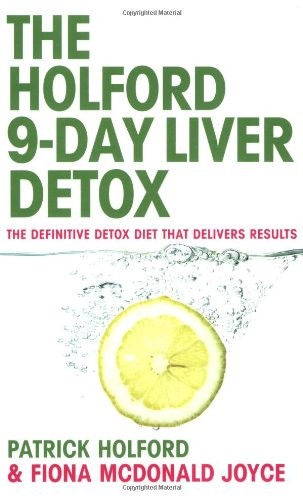 The 9-Day Liver Detox: The Definitive Detox Diet that Delivers Results