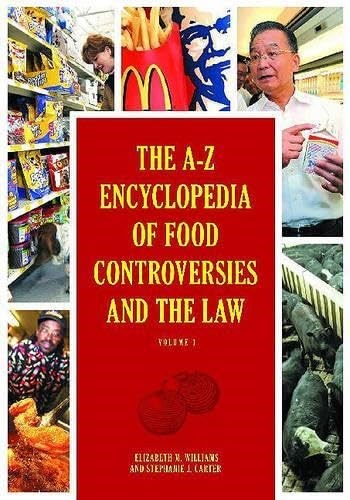 The A-Z Encyclopedia of Food Controversies and the Law [2 volumes]: 2 volumes