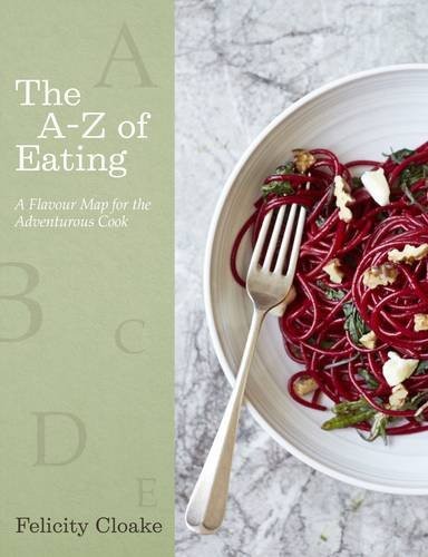 The A-Z of Eating: A Flavour Map for Adventurous Cooks