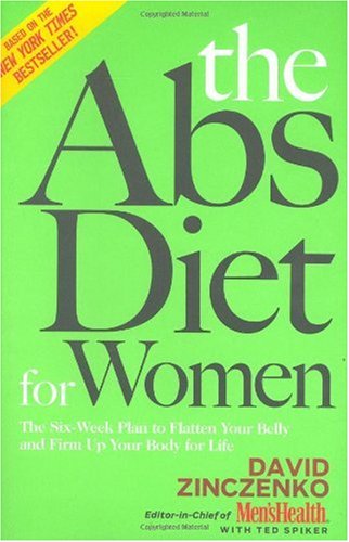 The Abs Diet for Women: The Six-Week Plan to Flatten Your Belly and Firm Up Your Body for Life