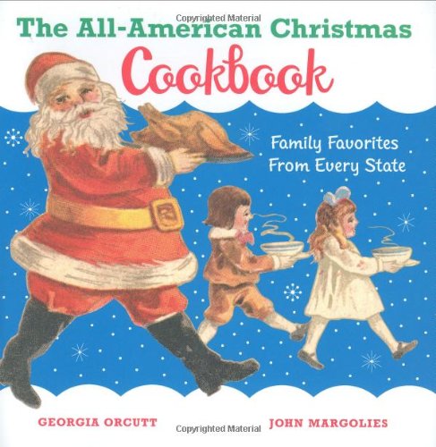 The All-American Christmas Cookbook: Family Favorites from Every State