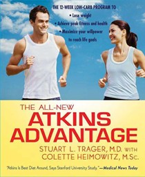 The All-New Atkins Advantage: The 12-Week Low-Carb Program to Lose Weight, Achieve Peak Fitness and Health, and Maximize Your Willpower to Reach Life Goals
