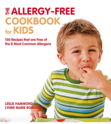 The Allergy-free Cookbook for Kids: 150 Recipes That are Free of the 8 Most Common Allergens