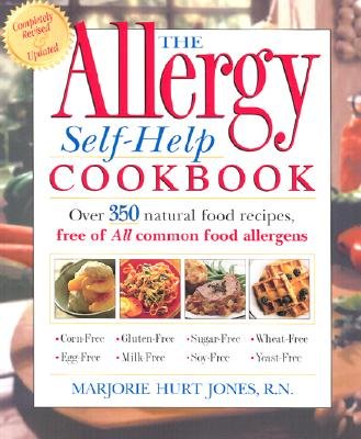 The Allergy Self-Help Cookbook: Over 350 Natural Foods Recipes, Free of All Common Food Allergens: wheat-free, milk-free, egg-free, corn-free, sugar-free, yeast-free