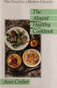 The Almost Healthy Cookbook: Fine Food for a Modern Lifestyle