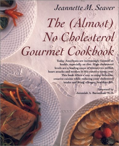 The Almost No Cholesterol Gourmet Cookbook Revised