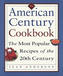 The American Century Cookbook: The Most Popular Recipes of the 20th Century