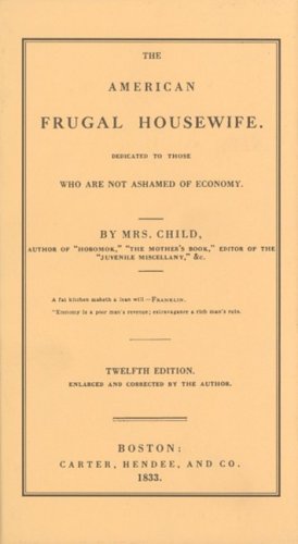 The American Frugal Housewife: Dedicated to Those Who Are Not Ashamed of Economy