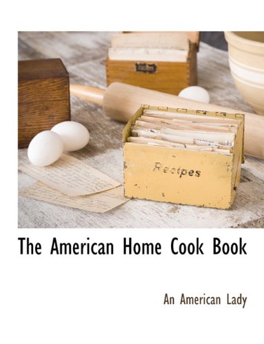 The American Home Cook Book