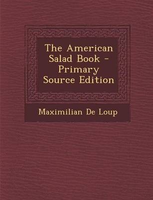 The American Salad Book - Primary Source Edition