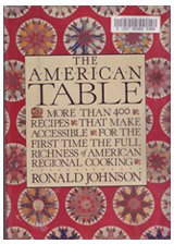 The American Table: More Than 400 Recipes That Make Accessible for the First Time the Full Richness of American Regional Cooking