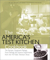 The America's Test Kitchen Cookbook: The Recipes, Equipment Ratings, Food Tastings and Science Experiments from the Hit Public Television Show