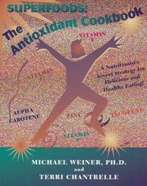 The Antioxidant Cookbook: A Nutritionist's Secret Strategy for Delicious and Healthful Eating