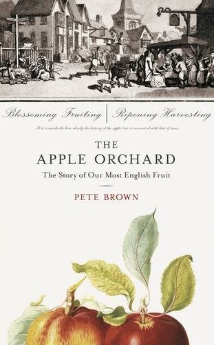 The Apple Orchard: A story of our most English fruit