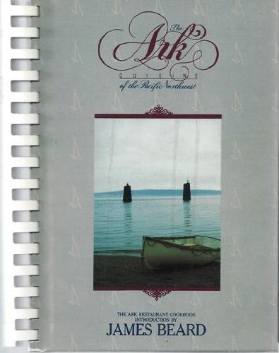 The Ark: Cuisine of the Pacific Northwest