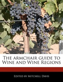 The Armchair Guide to Wine and Wine Regions