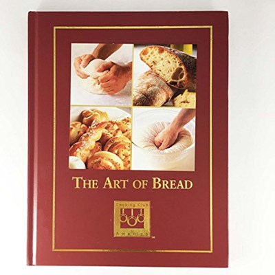 The Art Of Bread (Cooking Arts Collection)