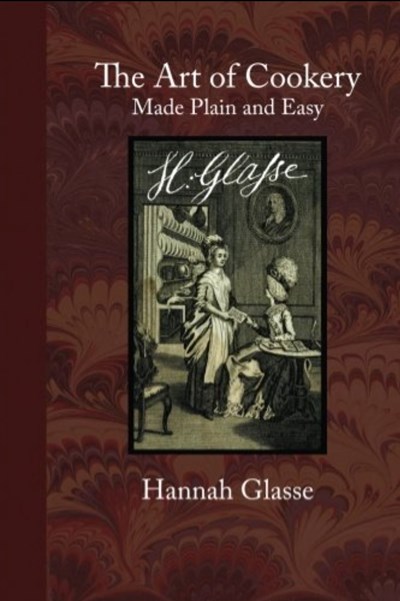 The Art of Cookery, Made Plain and Easy