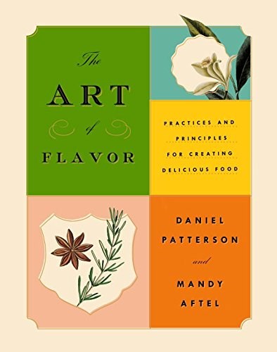 The Art of Flavor / Flavour: Practices and Principles for Creating Delicious Food