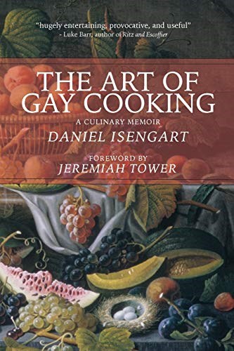 The Art of Gay Cooking: A Culinary Memoir