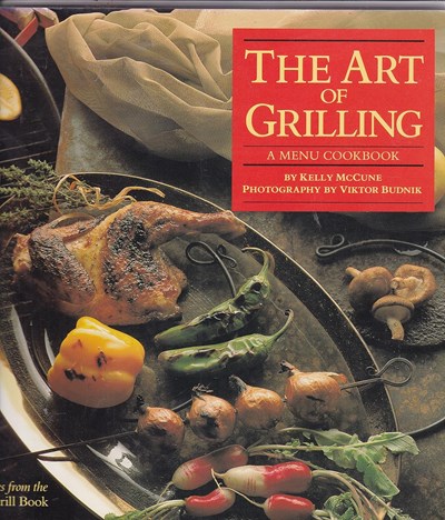 The Art of Grilling - A Menu Cookbook