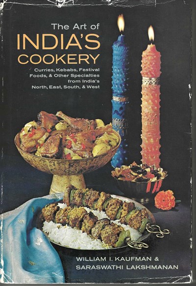 The Art of India's Cookery: Curries, Kebabs, Festival Foods, & Other Specialities from India's North, East, South, & West