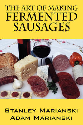 The Art of Making Fermented Sausages