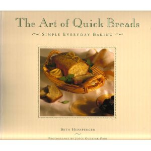 The Art of Quick Breads: Simple Everyday Baking