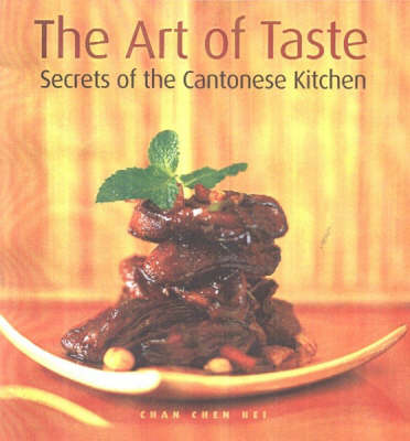 The Art of Taste: Secrets of the Cantonese Kitchen
