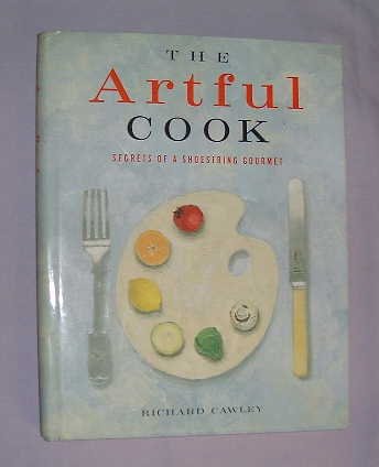 The Artful Cook : Secrets of a Shoestring Gourmet