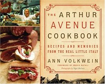 The Arthur Avenue Cookbook: Recipes and Memories From the Real Little Italy