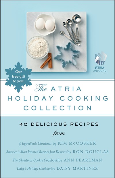 The Atria Holiday Collection: 40 Delicious Recipes