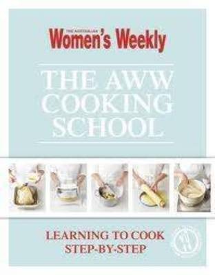 The AWW Cooking School: Learning to cook step-by-step