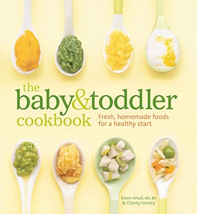 The Baby & Toddler Cookbook: Fresh, Homemade Foods for a Healthy Start
